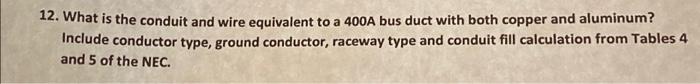 12 What Is The Conduit And Wire Equivalent To A 400a Bus Duct With Both Copper And Aluminum Include Conductor Type Gr 1