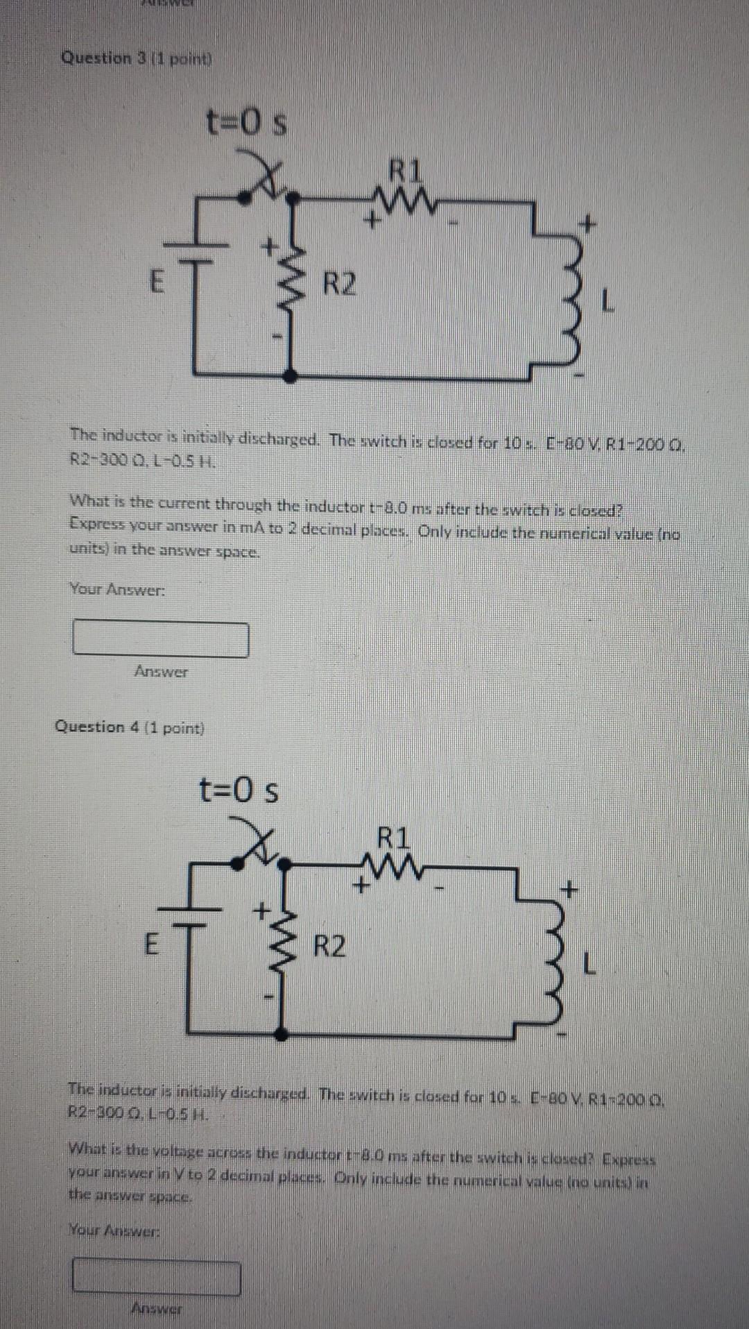Lamler Vaar Question 3 1 Point T 0 S Answer R2 The Inductor Is Initially Discharged The Switch Is Closed For 10 S E 1
