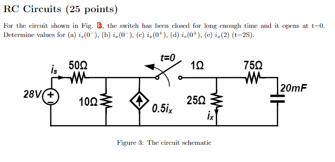 Rc Circuits 25 Points For The Circuit Shown In Fig 3 The Switch Has Been Closed For Long Enough Time And It Opens At 1