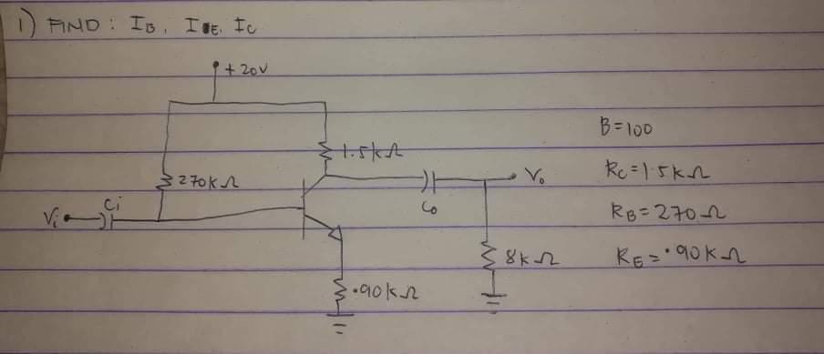 1 Find Ib I E Ic 20v 3270kn 1 5ka 90kn 1 11 Co Vo 8k12 B 100 R 15kn Rb 27022 K6 90kn 20v 3270kn Ci Via 2 1