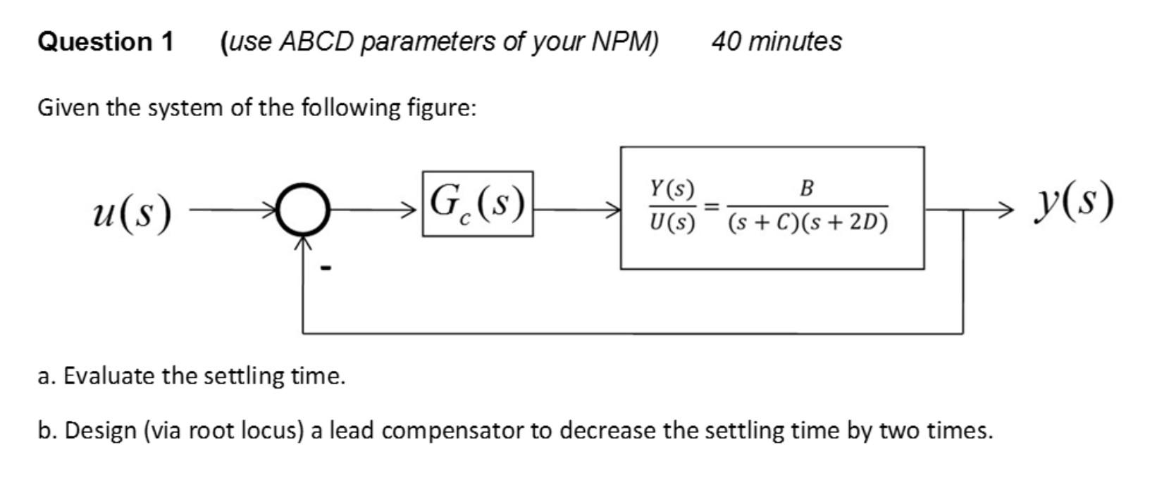 Question 1 Use Abcd Parameters Of Your Npm 40 Minutes Given The System Of The Following Figure Y S B U S G S U S 1