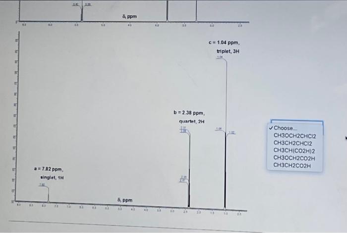 For Each Of The Following H Nmr Spectrum Choose The Compound That Generated It C 329 Ppm Singlet 3h B 3 82 Ppm D 2