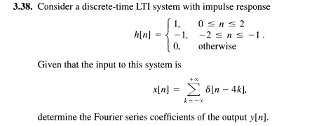 3 38 Consider A Discrete Time Lti System With Impulse Response 1 0 N 2 H N 1 2 N 1 Otherwise 0 Given That 1