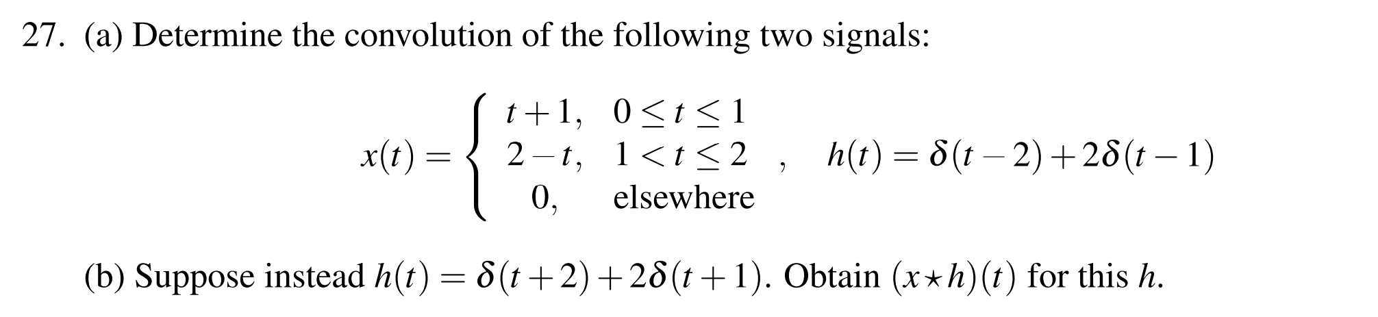 27 A Determine The Convolution Of The Following Two Signals T 1 0 T 1 X T 2 T 1 T 2 H T 8 T 2 28 T 1 Els 1