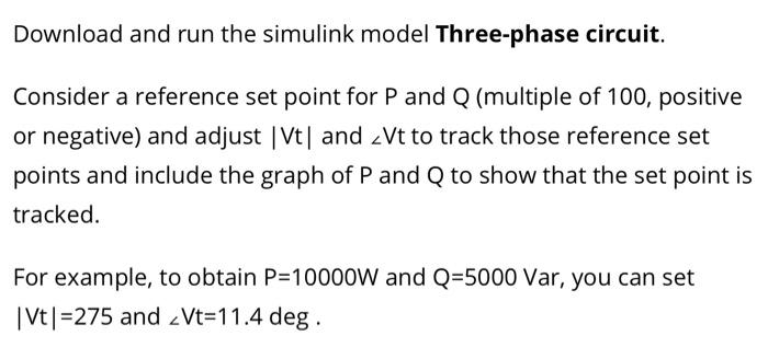 Download And Run The Simulink Model Three Phase Circuit Consider A Reference Set Point For P And Q Multiple Of 100 Po 1
