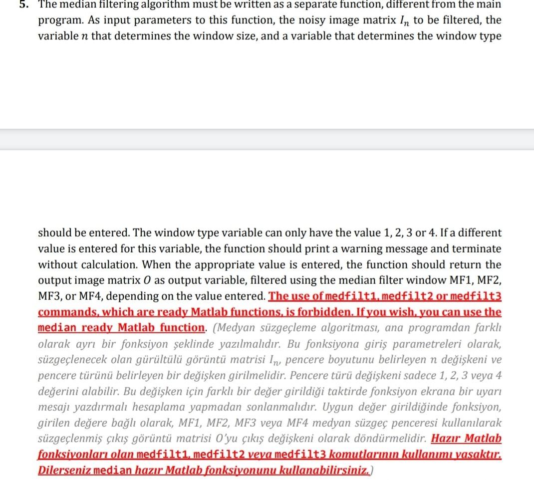 5 The Median Filtering Algorithm Must Be Written As A Separate Function Different From The Main Program As Input Para 1