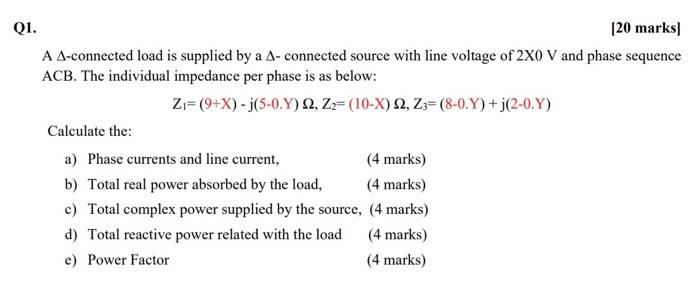 20 Marks Q1 A A Connected Load Is Supplied By A A Connected Source With Line Voltage Of 2x0 V And Phase Sequence Acb 1