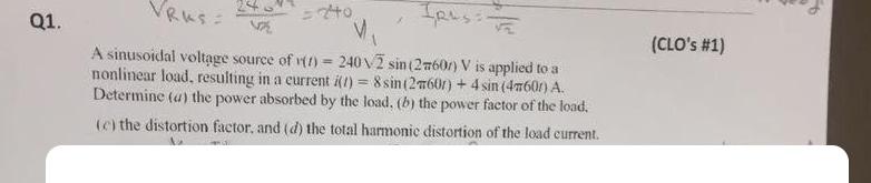 A Sinusoidal Voltage Source Of V T 240 2 Sin 2 Pi 60t V Is Applied To A Nonlinear Load Resulting In Current I T 8 S 1