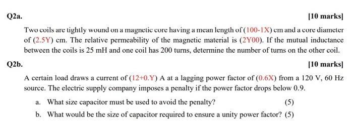 Q2a 10 Marks Two Coils Are Tightly Wound On A Magnetic Core Having A Mean Length Of 100 1x Cm And A Core Diameter O 1