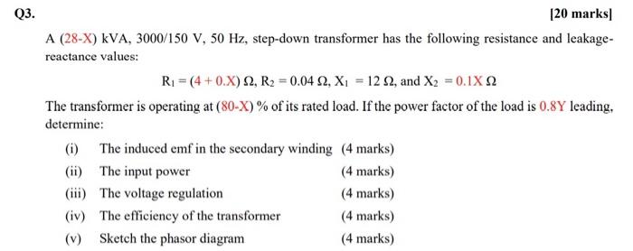 Q3 20 Marks A 28 X Kva 3000 150 V 50 Hz Step Down Transformer Has The Following Resistance And Leakage Reactanc 1