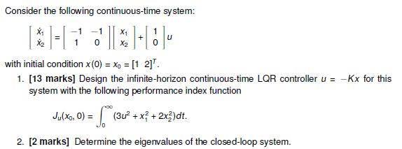Consider The Following Continuous Time System X X Kh Kh X With Initial Condition X 0 X 1 2 1 13 Marks 1