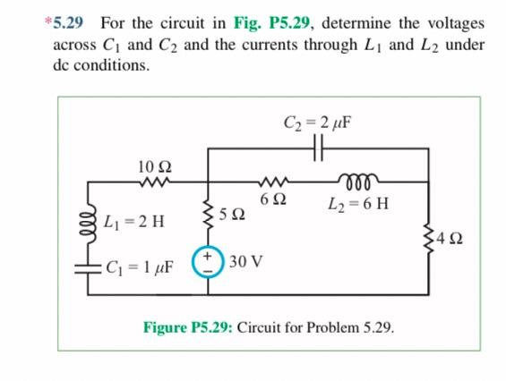 5 29 For The Circuit In Fig P5 29 Determine The Voltages Across C And C And The Currents Through L And L Under De 1
