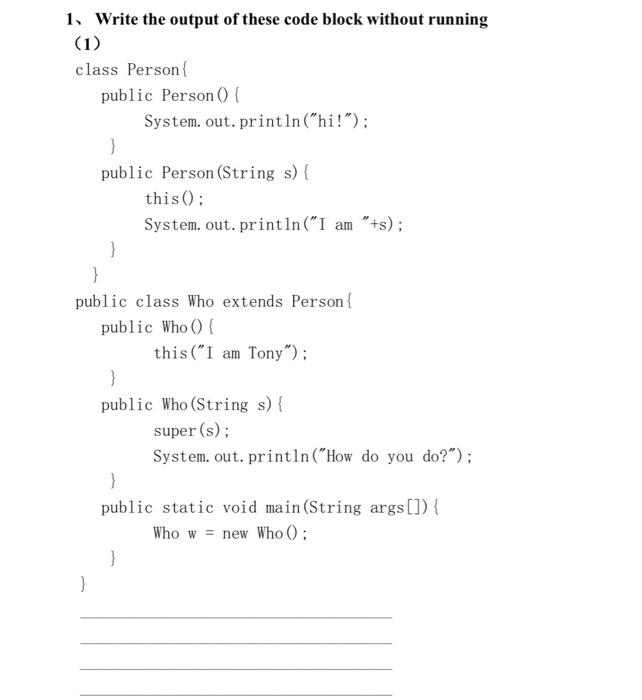 1 Write The Output Of These Code Block Without Running 1 Class Person Public Person System Out Println Hi 1