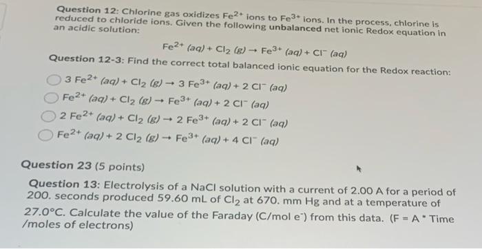 Question 12 Chlorine Gas Oxidizes Fe2 Ions To Fe3 Ions In The Process Chlorine Is Reduced To Chloride Ions Given T 1