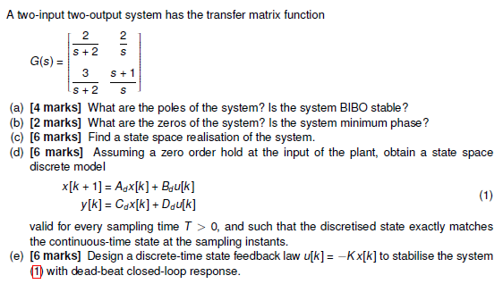 A Two Input Two Output System Has The Transfer Matrix Function 2 2 S 2 G S 3 S 1 S 2 S A 4 Marks What Are The Pol 1