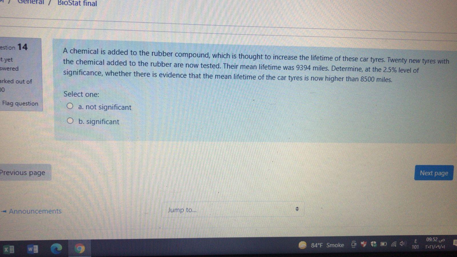 7 Biostat Final Estion 14 Et Yet Swered A Chemical Is Added To The Rubber Compound Which Is Thought To Increase The Lif 1