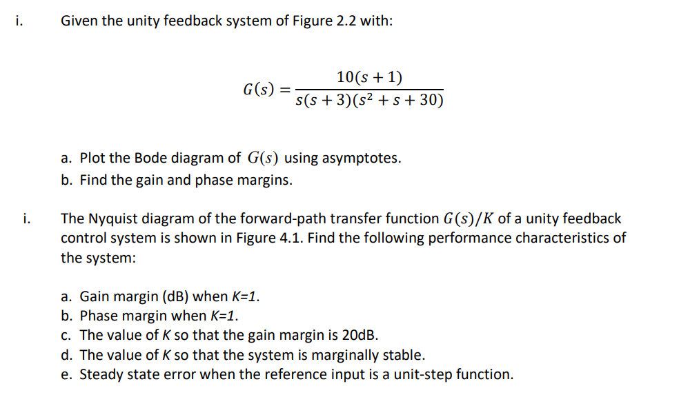 I Given The Unity Feedback System Of Figure 2 2 With G S A Plot The Bode Diagram Of G S Using Asymptotes B Find T 1