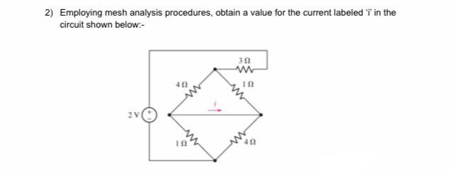 2 Employing Mesh Analysis Procedures Obtain A Value For The Current Labeled I In The Circuit Shown Below 30 Www 40 1
