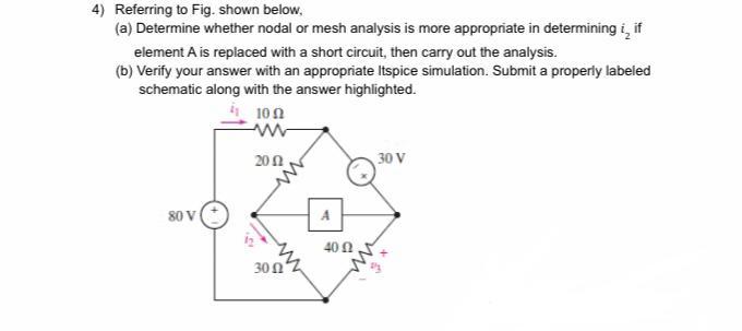 4 Referring To Fig Shown Below A Determine Whether Nodal Or Mesh Analysis Is More Appropriate In Determining I If 1