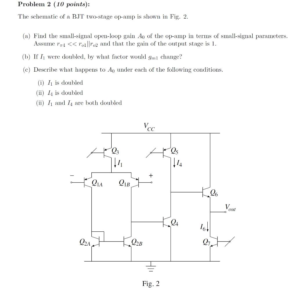 Problem 2 10 Points The Schematic Of A Bjt Two Stage Op Amp Is Shown In Fig 2 A Find The Small Signal Open Loop G 1