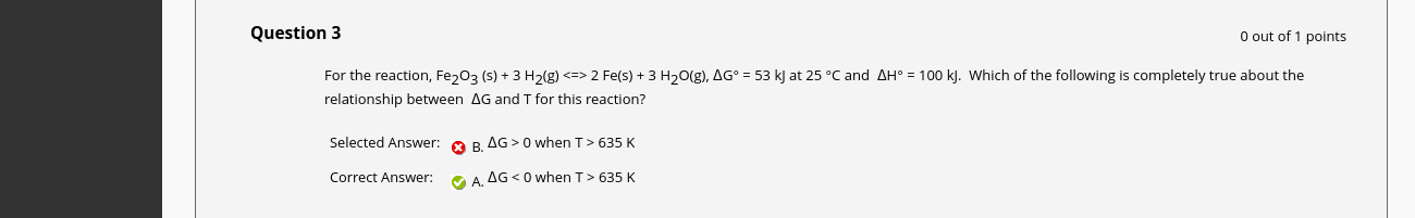 Question 3 O Out Of 1 Points For The Reaction Fe2o3 S 3 H2 G 2 Fe S 3 H20 G Ag 53 Kj At 25 C And Ah 1