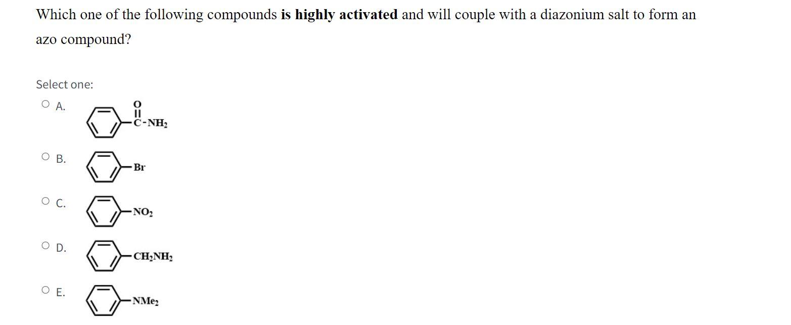 Which One Of The Following Compounds Is Highly Activated And Will Couple With A Diazonium Salt To Form An Azo Compound 1