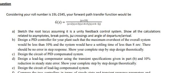 Uestion Considering Your Roll Number Is 19l 2345 Your Forward Path Transfer Function Would Be S 19 G S S 2 5 3 1