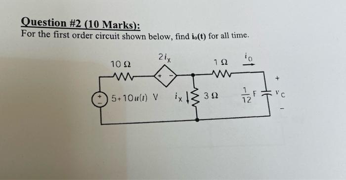 Question 2 10 Marks For The First Order Circuit Shown Below Find Io T For All Time 21x Io 192 10 92 Www 1 2 F 1