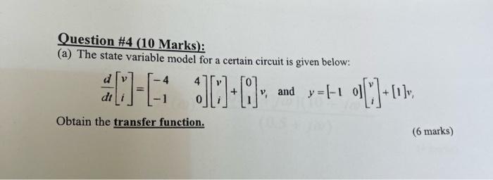Question 4 10 Marks A The State Variable Model For A Certain Circuit Is Given Below Obtain The Transfer Function 1