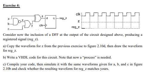 Exercise 4 Clk A Reg Z Z Dod Pe 177 Cik Reg Z Consider Now The Inclusion Of A Dff At The Output Of The Circuit Design 1