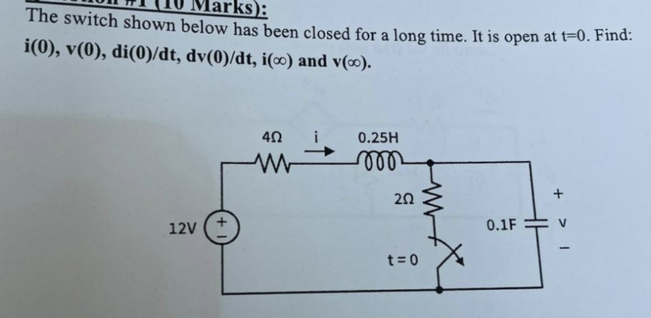 Marks The Switch Shown Below Has Been Closed For A Long Time It Is Open At T 0 Find I 0 V 0 Di 0 Dt Dv 0 Dt 1