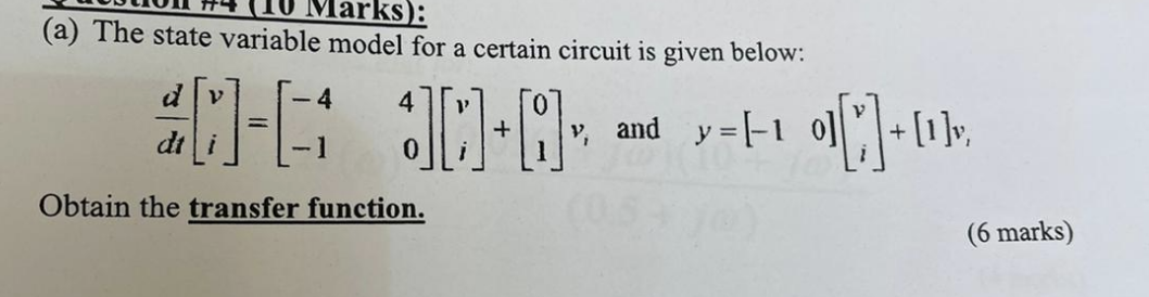 Marks A The State Variable Model For A Certain Circuit Is Given Below 4 0 30 0 And Di I Obtain The Transfer Func 1
