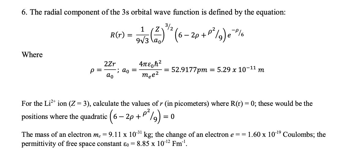 6 The Radial Component Of The 3s Orbital Wave Function Is Defined By The Equation 1 Z R R O 13 6 20 20 0 E 1