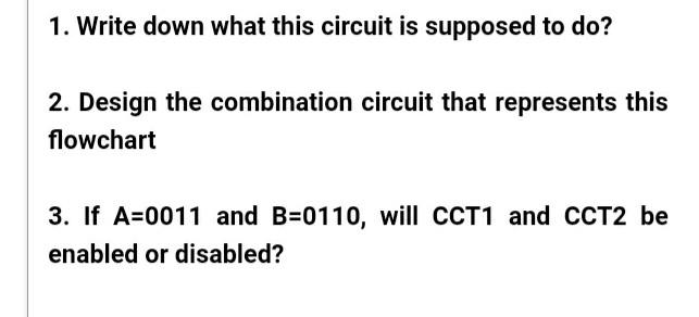 1 Write Down What This Circuit Is Supposed To Do 2 Design The Combination Circuit That Represents This Flowchart 3 I 2