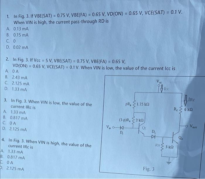 1 In Fig 3 If Vbe Sat 0 75 V Vbe Fa 0 65 V Vd On 0 65 V Vce Sat 0 1 V When Vin Is High The Current P 1