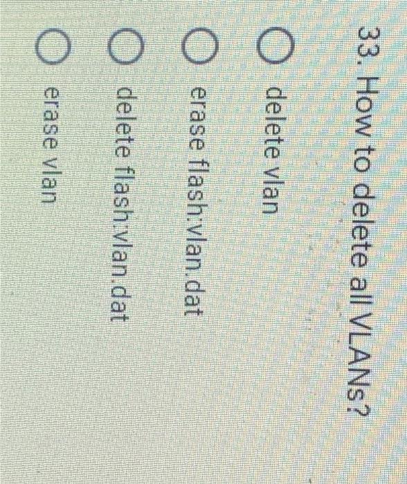 33 How To Delete All Vlans O Delete Vlan Erase Flash Vlan Dat Delete Flash Vlan Dat Erase Vlan O O O 1