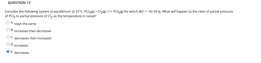 Question 17 Consider The Following System At Equilibrium At 25 C Pc13 G Cl2 G Pc15 G For Which Ag 92 50 Kj 1