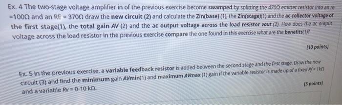 Ex 4 The Two Stage Voltage Amplifier In Of The Previous Exercise Become Swamped By Splitting The 4700 Emitter Resistor 1