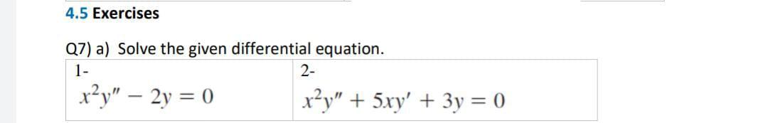 4 5 Exercises Q7 A Solve The Given Differential Equation 1 2 X Y 2y 0 X Y 5xy 3y 0 1