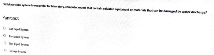 Which Sprinkler System Do You Prefer For Laboratory Computer Rooms That Contain Valuable Equipment Or Materials That Ca 1