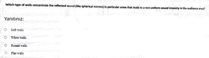 Which Type Of Walls Concentrate The Reflected Sound Like Spherical Mirrors In Particular Areas That Leads To A Non Uni 1