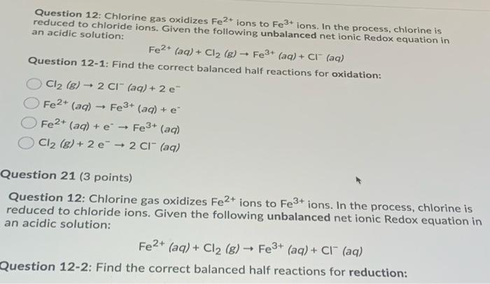 Question 12 Chlorine Gas Oxidizes Fe2 Ions To Fe3 Ions In The Process Chlorine Is Reduced To Chloride Ions Given 1