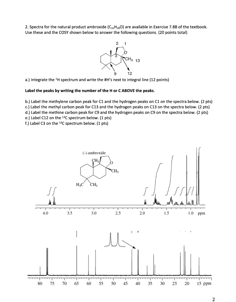 2 Spectra For The Natural Product Ambroxide C16h280 Are Available In Exercise 7 8b Of The Textbook Use These And The 1