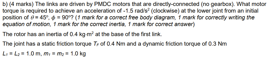 B 4 Marks The Links Are Driven By Pmdc Motors That Are Directly Connected No Gearbox What Motor Torque Is Required 1