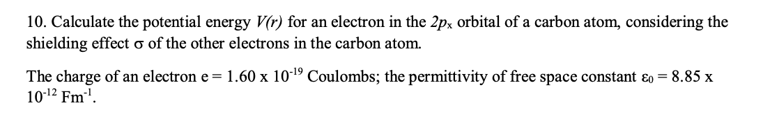 10 Calculate The Potential Energy V R For An Electron In The 2px Orbital Of A Carbon Atom Considering The Shielding E 1