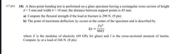 17 Pts 10 A Three Point Bending Test Is Performed On A Glass Specimen Having A Rectangular Cross Section Of Height D 1