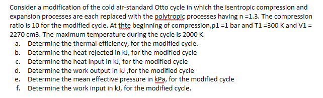 Consider A Modification Of The Cold Air Standard Otto Cycle In Which The Isentropic Compression And Expansion Processes 1