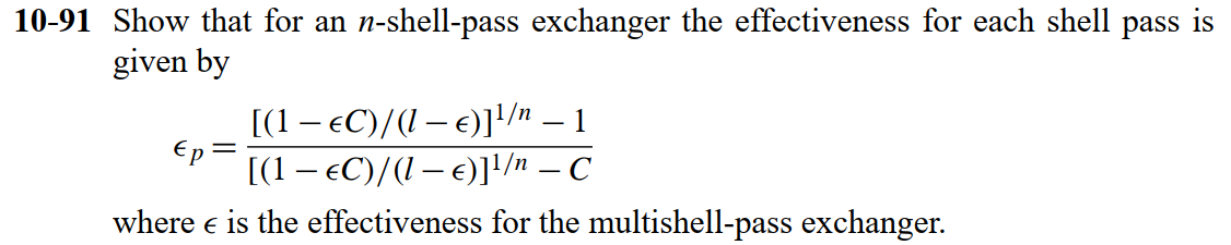10 91 Show That For An N Shell Pass Exchanger The Effectiveness For Each Shell Pass Is Given By 1 C L N 1