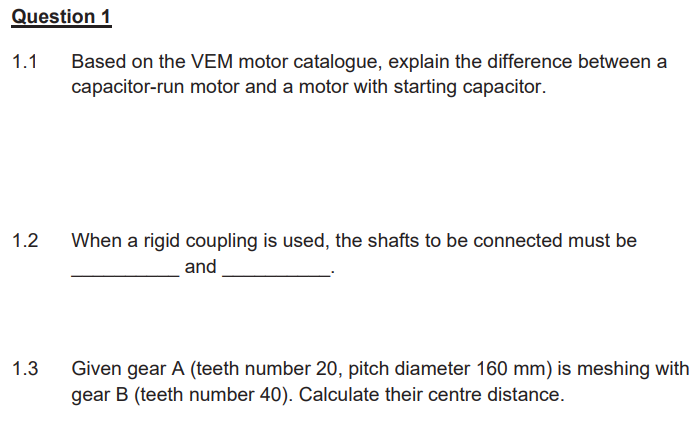 Question 1 1 1 Based On The Vem Motor Catalogue Explain The Difference Between A Capacitor Run Motor And A Motor With S 1