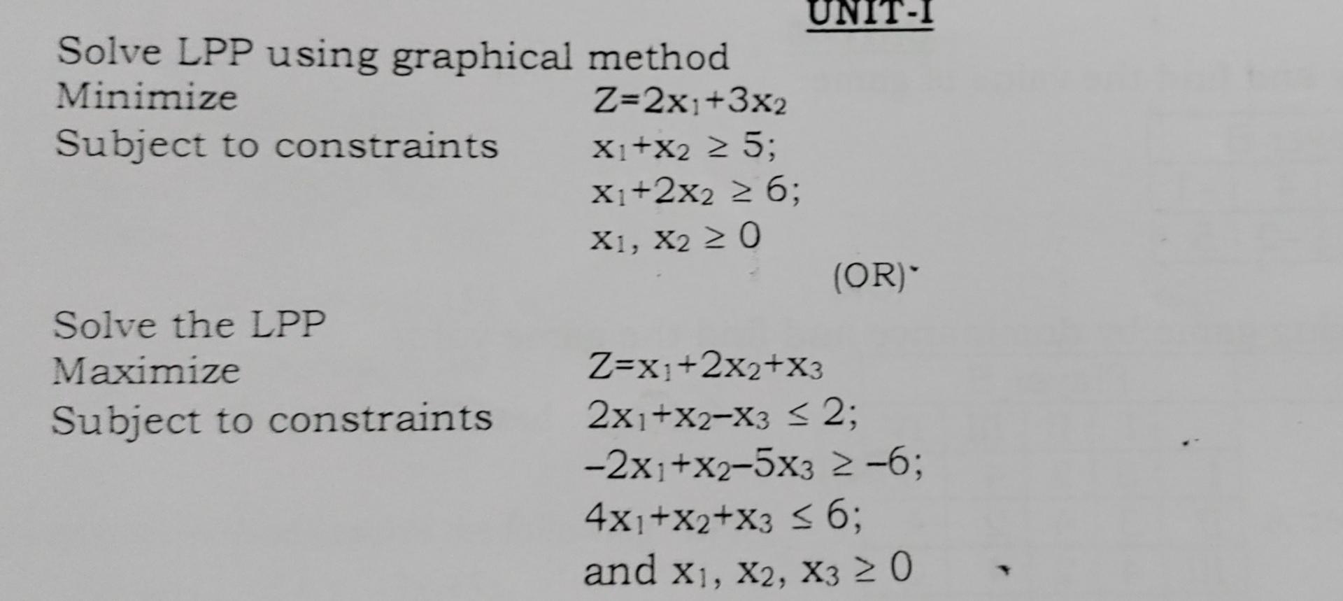 Unit I Or Solve Lpp Using Graphical Method Minimize Z 2x1 3x2 Subject To Constraints X1 X2 5 X 2x2 6 X1 X2 1